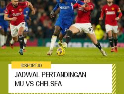 Jadwal Pertandingan MU vs Chelsea: Liga Inggris Pekan Ini