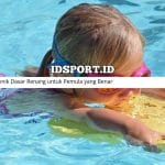 Teknik Dasar Renang untuk Pemula yang Benar