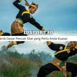 Teknik Dasar Pencak Silat yang Perlu Anda Kuasai