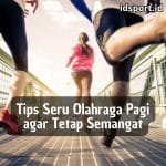 Tips Seru Olahraga Pagi agar Tetap Semangat