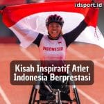 Kisah Inspiratif Atlet Indonesia Berprestasi