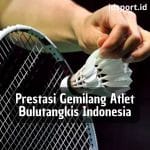 Prestasi Gemilang Atlet Bulutangkis Indonesia