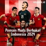 Pemain Muda Berbakat Indonesia 2024: Harapan Baru Sepak Bola Nasional