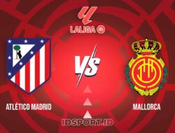 Prediksi Skor Atlético Madrid vs Mallorca, LaLiga