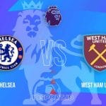 Prediksi Skor Chelsea vs West Ham United, Premier League