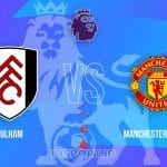 Prediksi Skor Fulham vs Manchester United, Premier League