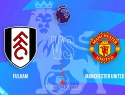 Prediksi Skor Fulham vs Manchester United, Premier League