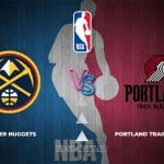 Prediksi Skor Denver Nuggets vs Portland Trail Blazers, NBA