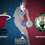 Prediksi Skor Miami Heat vs Boston Celtics, NBA