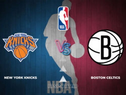 Prediksi Skor New York Knicks vs Boston Celtics, NBA