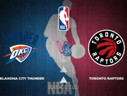 Prediksi Skor Oklahoma City Thunder vs Toronto Raptors, NBA