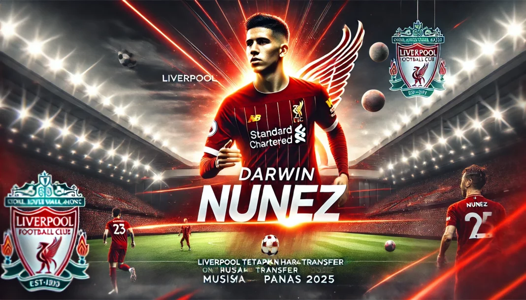 Liverpool tetapkan harga Nunez