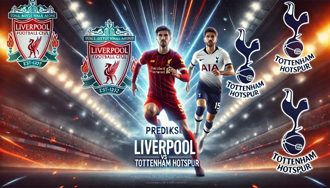 Prediksi Skor Pertandingan Liverpool vs Tottenham Hotspur